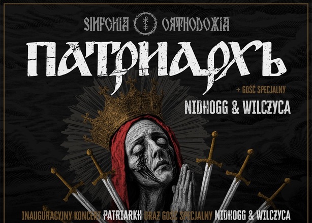 Bilety na  SINFONIA ORTHODOXIA PATRIARKH + NIDHOGG&WILCZYCA