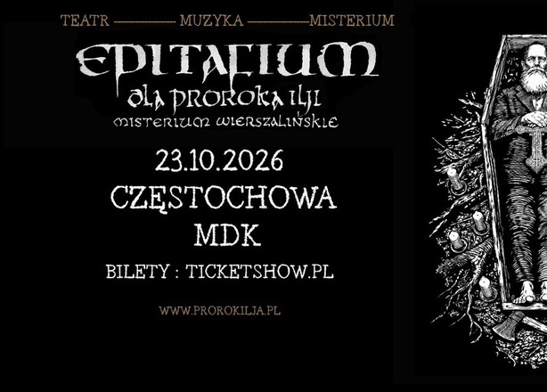 Bilety na  Patriarkh „EPITAFIUM DLA PROROKA ILJI – MISTERIUM WIERSZALIŃSKIE” Częstochowa MDK