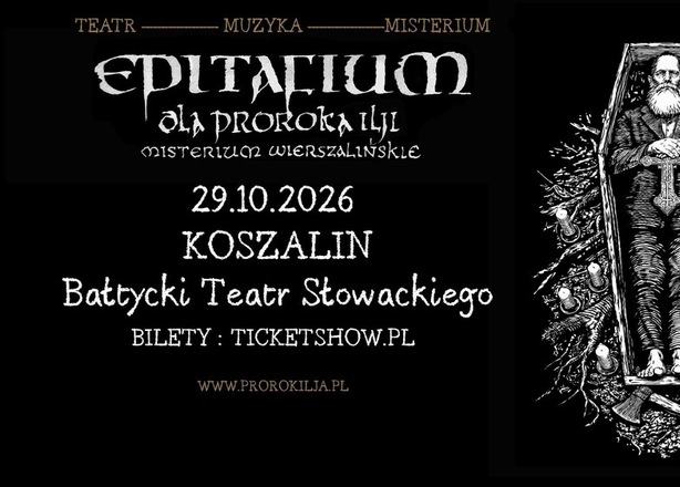 Bilety na  Patriarkh „EPITAFIUM DLA PROROKA ILJI – MISTERIUM WIERSZALIŃSKIE” Koszalin Bałtycki Teatr Słowackiego